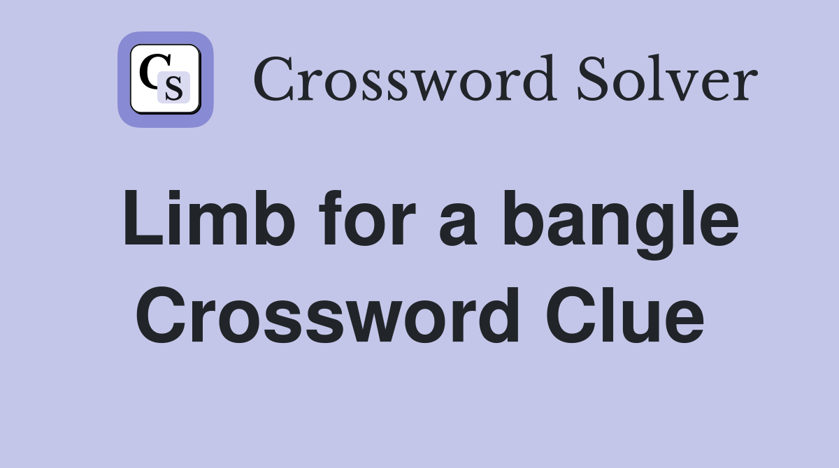Limb for a bangle Crossword Clue