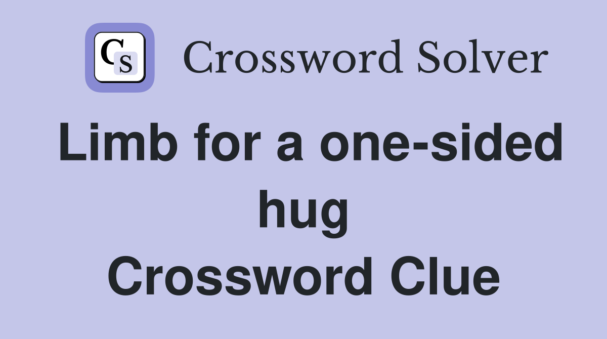 Limb for a one-sided hug Crossword Clue