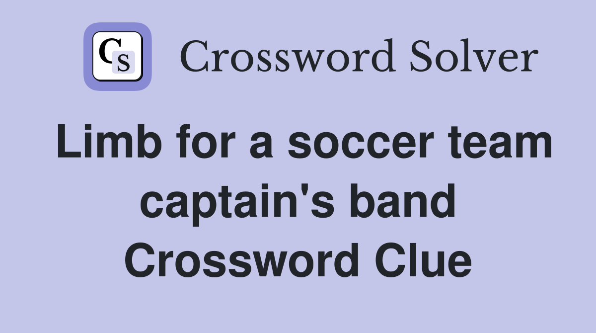 Limb for a soccer team captain's band Crossword Clue