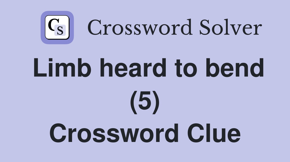 Limb heard to bend (5) Crossword Clue