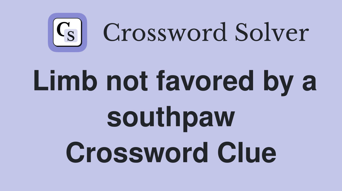 Limb not favored by a southpaw Crossword Clue