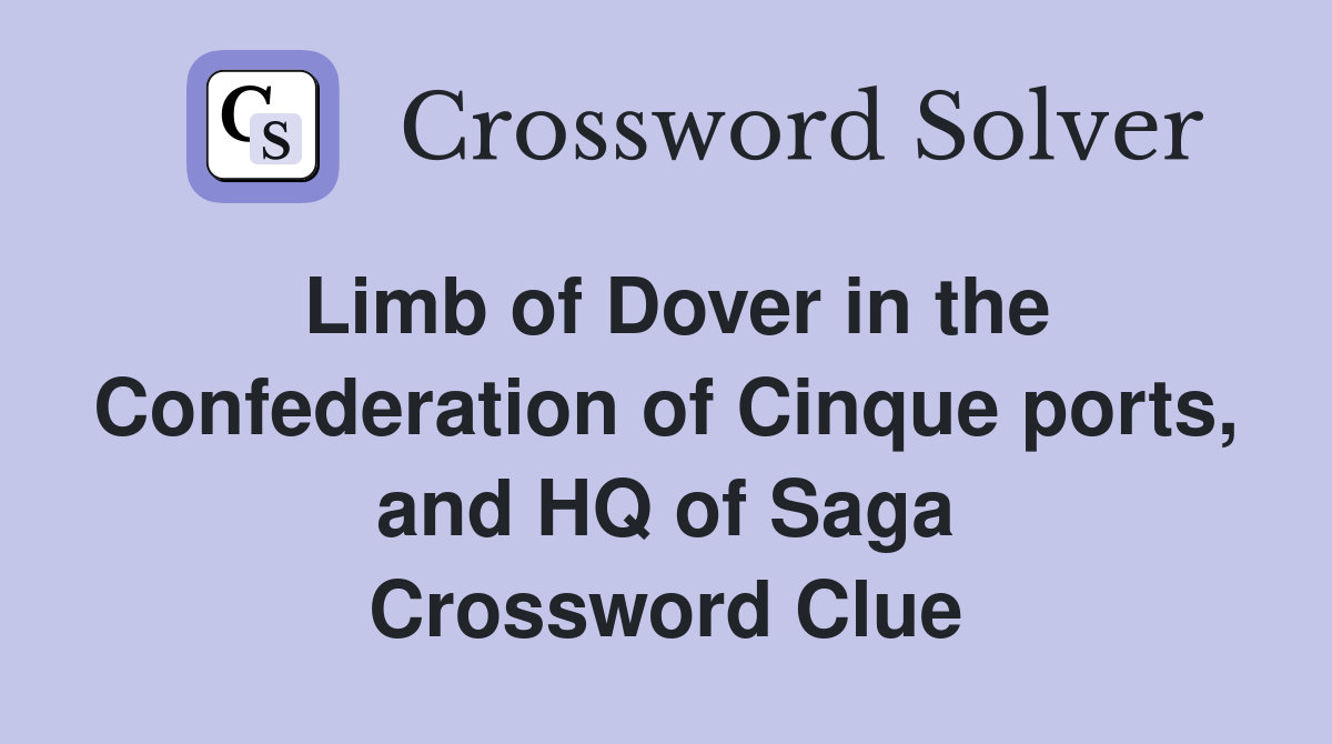 Limb of Dover in the Confederation of Cinque ports, and HQ of Saga Crossword Clue
