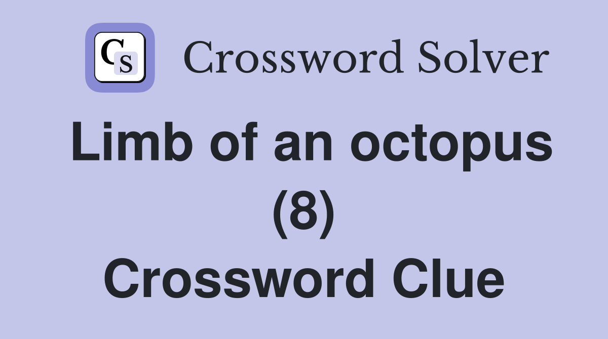 Limb of an octopus (8) Crossword Clue