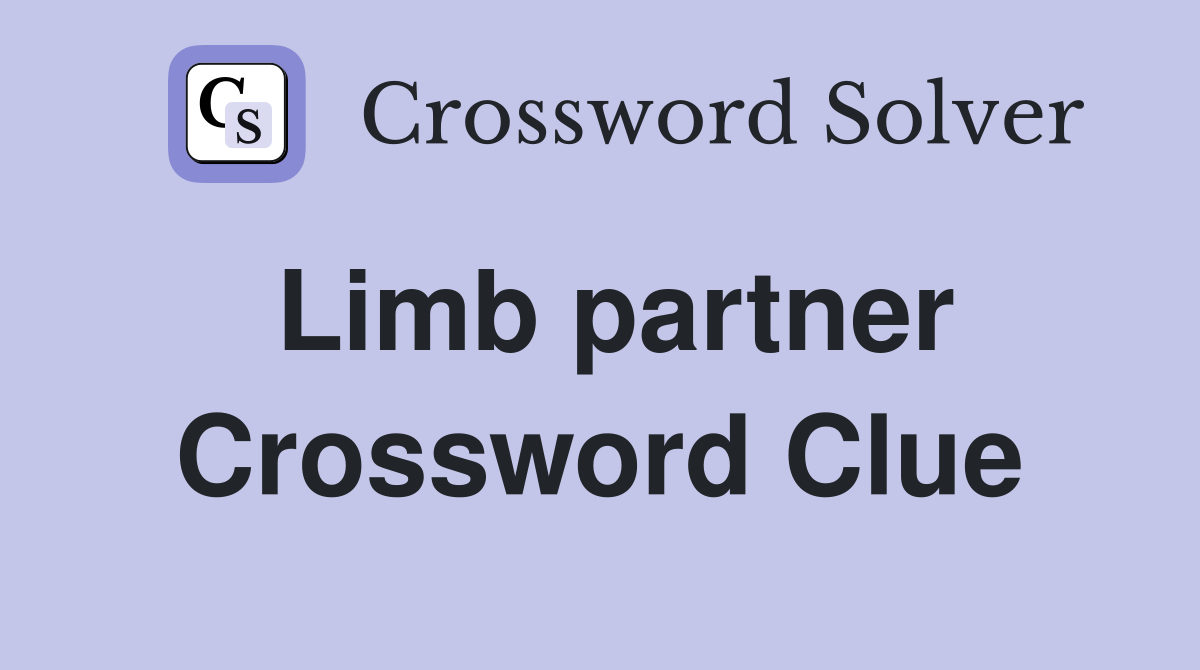 Limb partner Crossword Clue