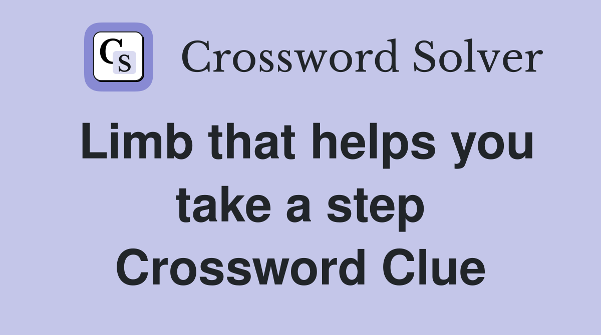 Limb that helps you take a step Crossword Clue