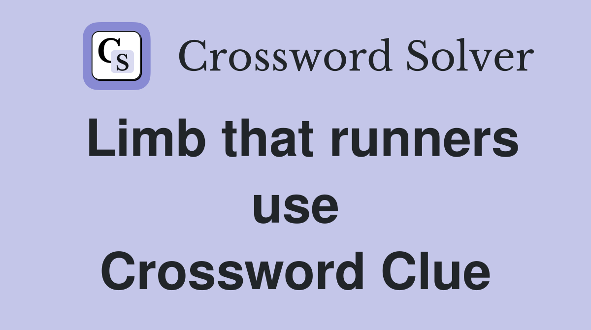 Limb that runners use Crossword Clue