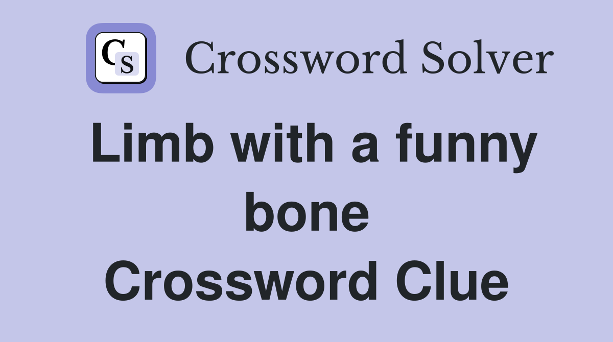 Limb with a funny bone Crossword Clue