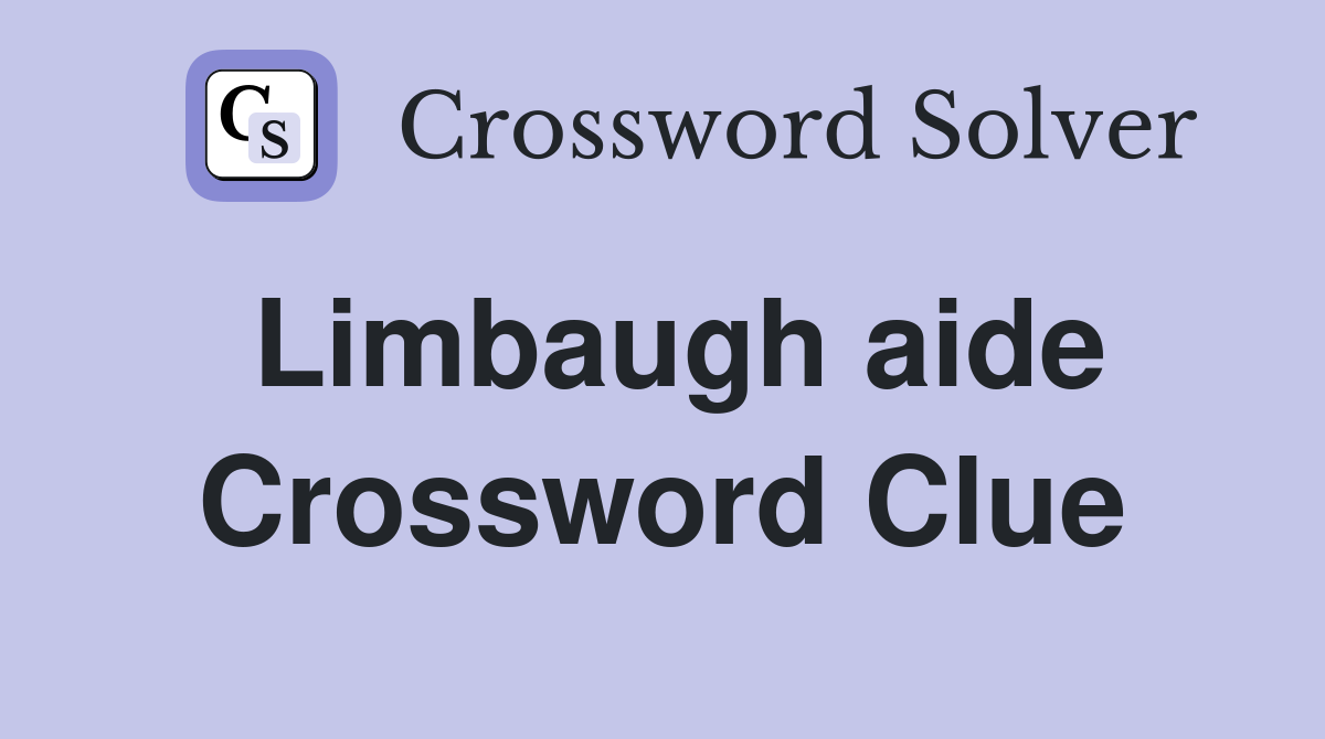 Limbaugh aide Crossword Clue