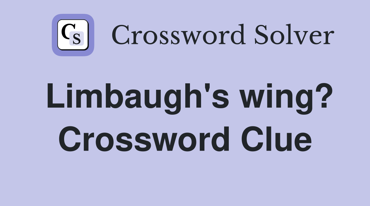 Limbaugh's wing? Crossword Clue