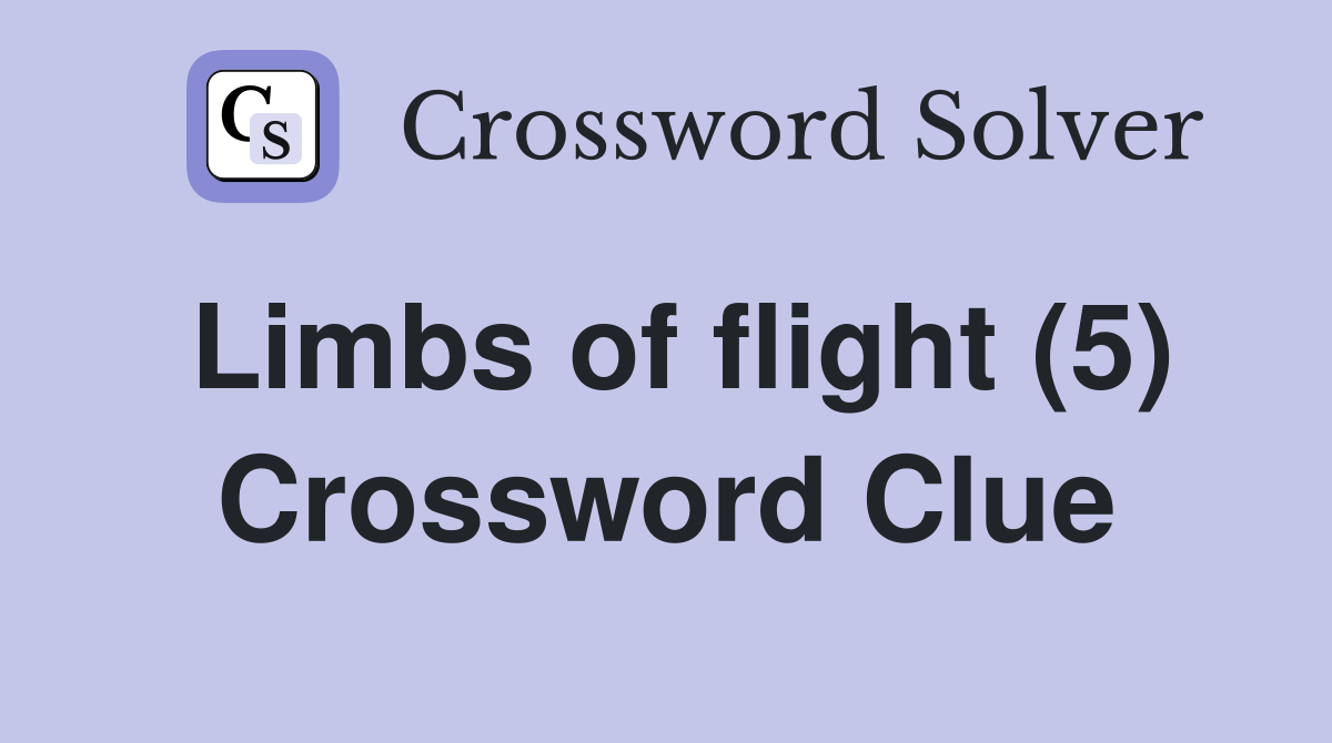 Limbs of flight (5) Crossword Clue
