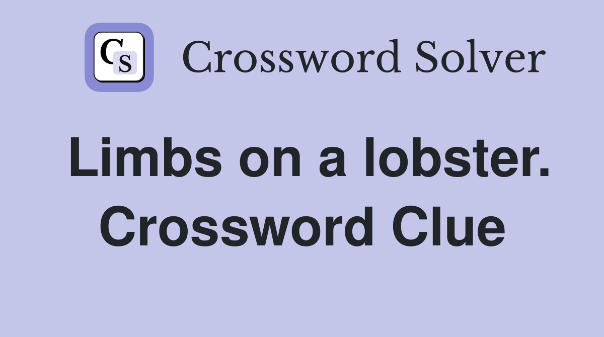 Limbs on a lobster. Crossword Clue