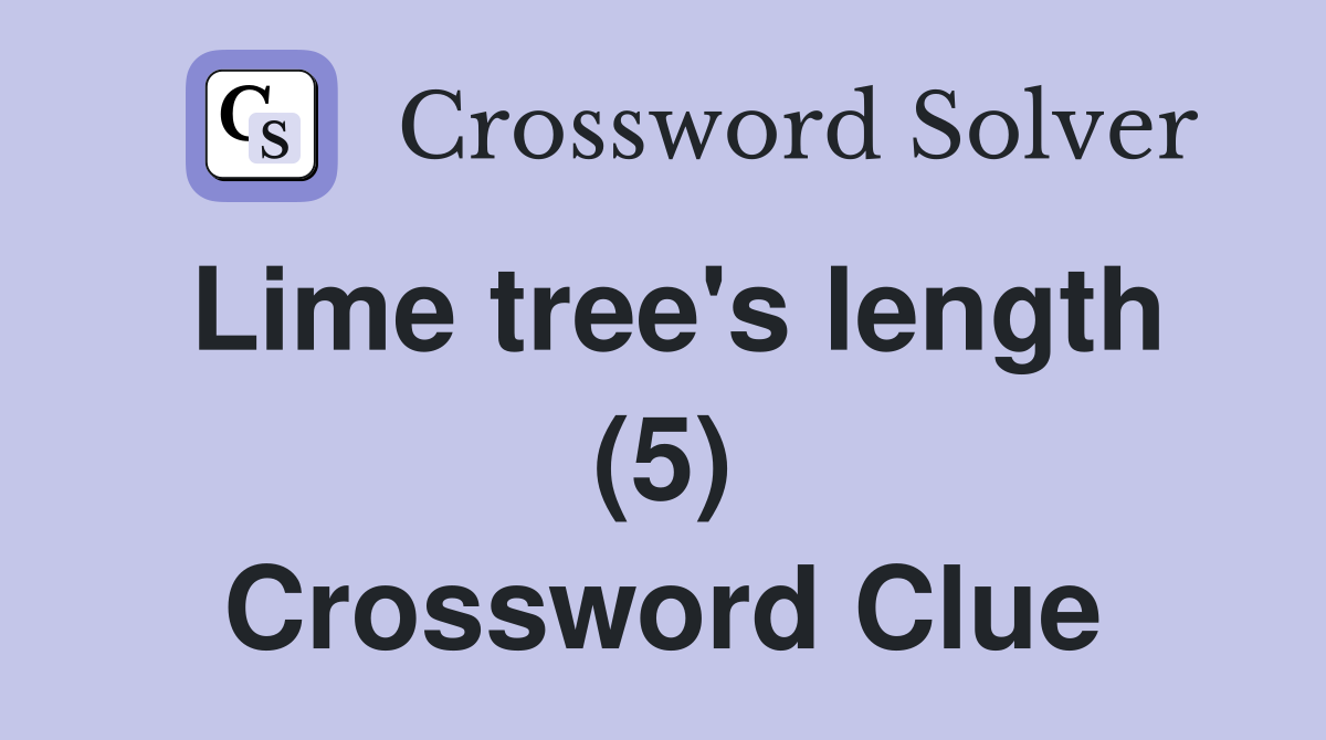 Lime tree's length (5) Crossword Clue