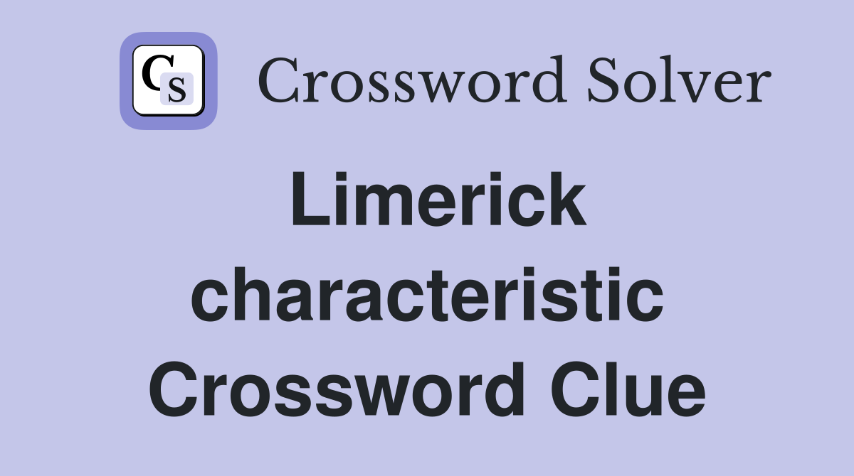 Limerick characteristic Crossword Clue