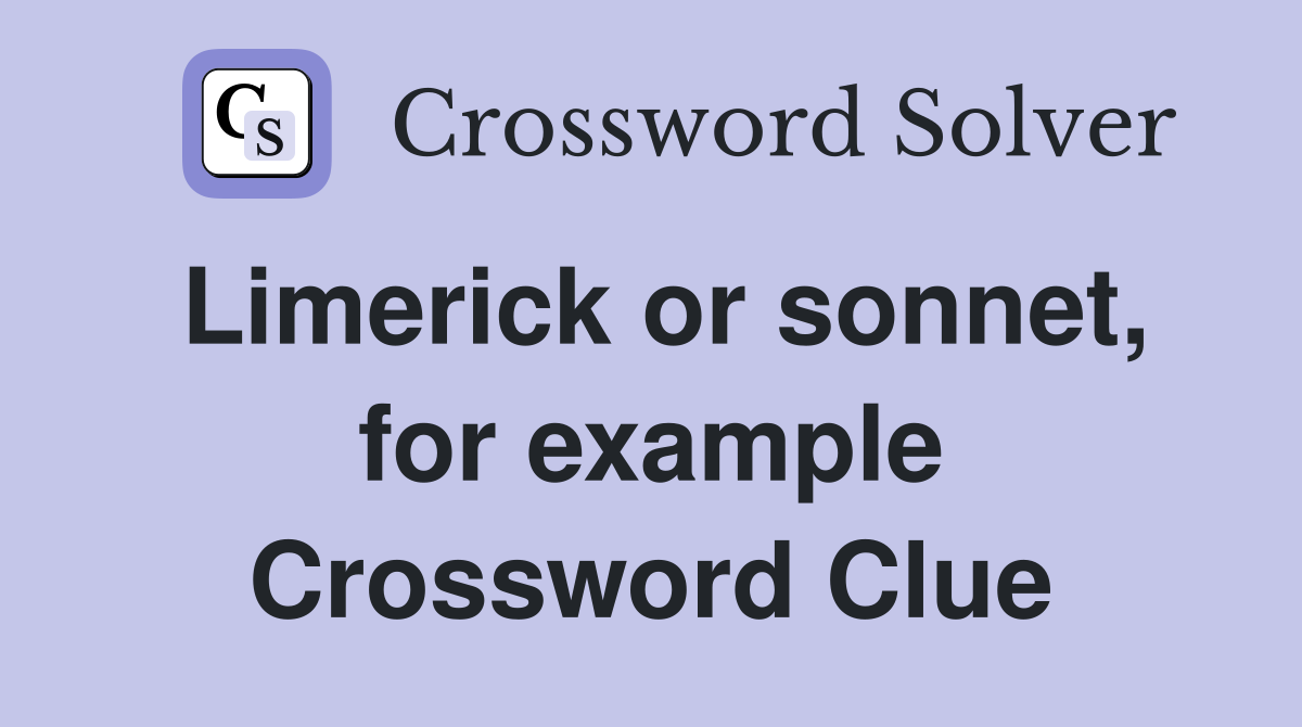 Limerick or sonnet, for example Crossword Clue