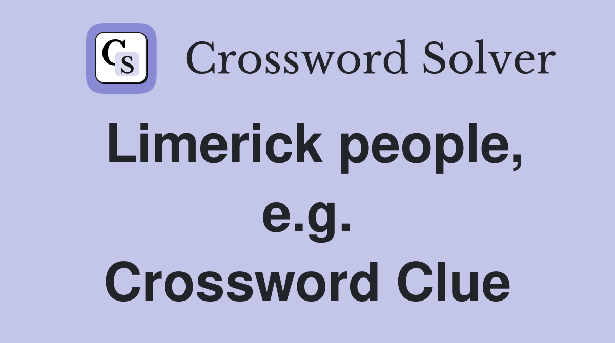 Limerick people, e.g. Crossword Clue
