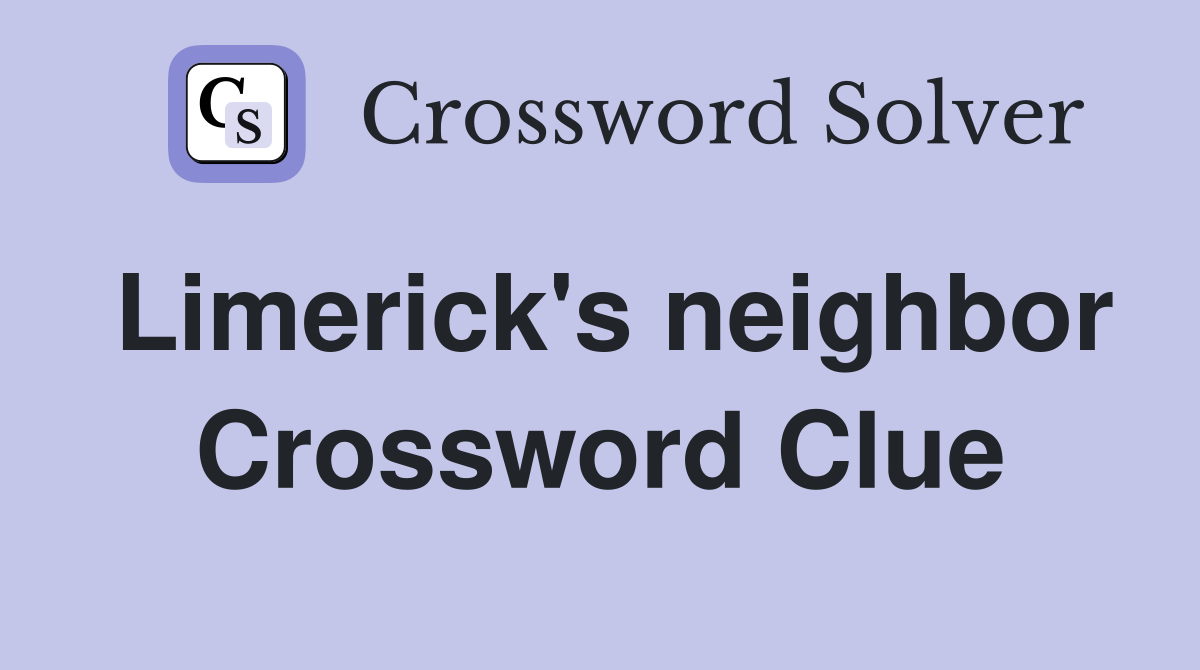 Limerick's neighbor Crossword Clue