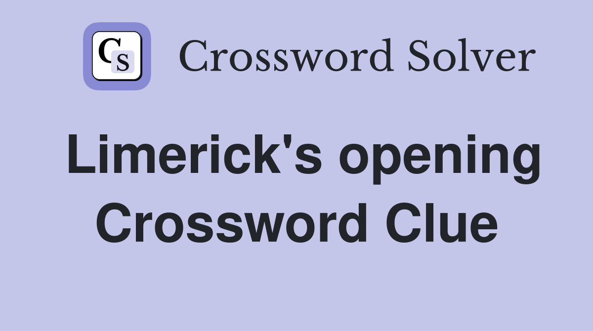 Limerick's opening Crossword Clue