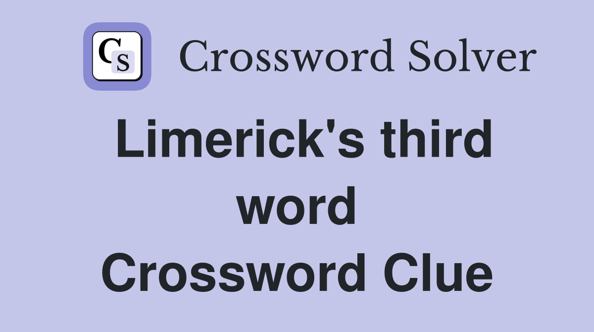 Limerick's third word Crossword Clue