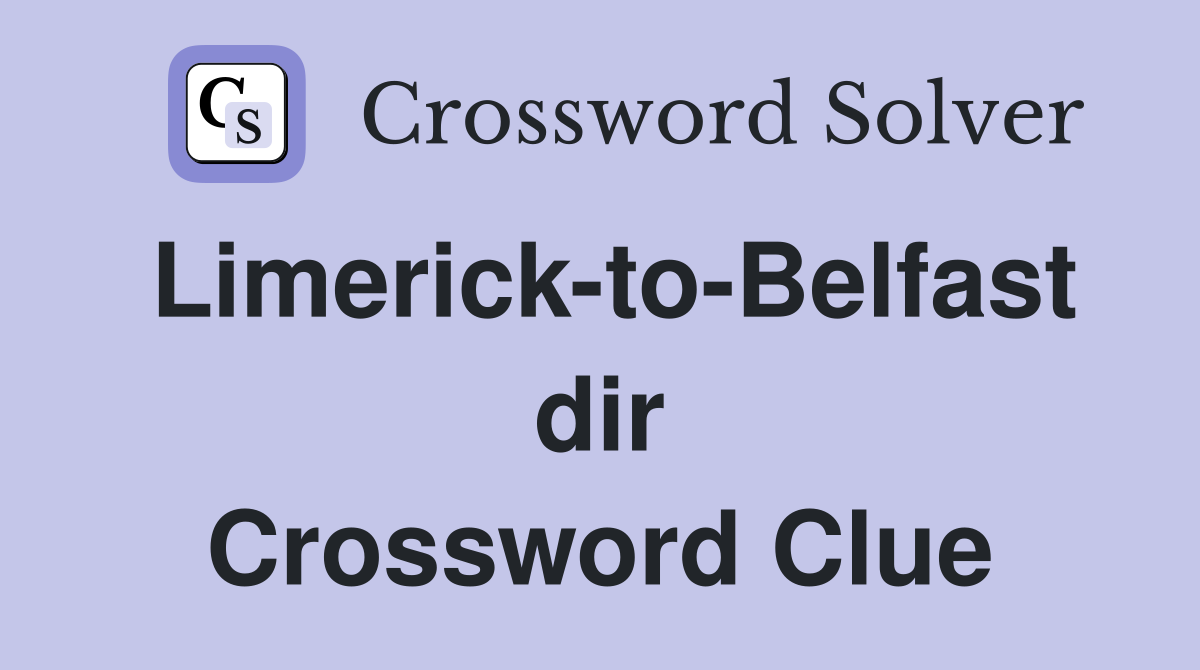 Limerick-to-Belfast dir Crossword Clue