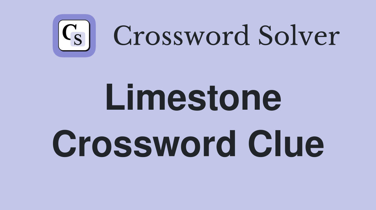 Limestone Crossword Clue Answers Crossword Solver