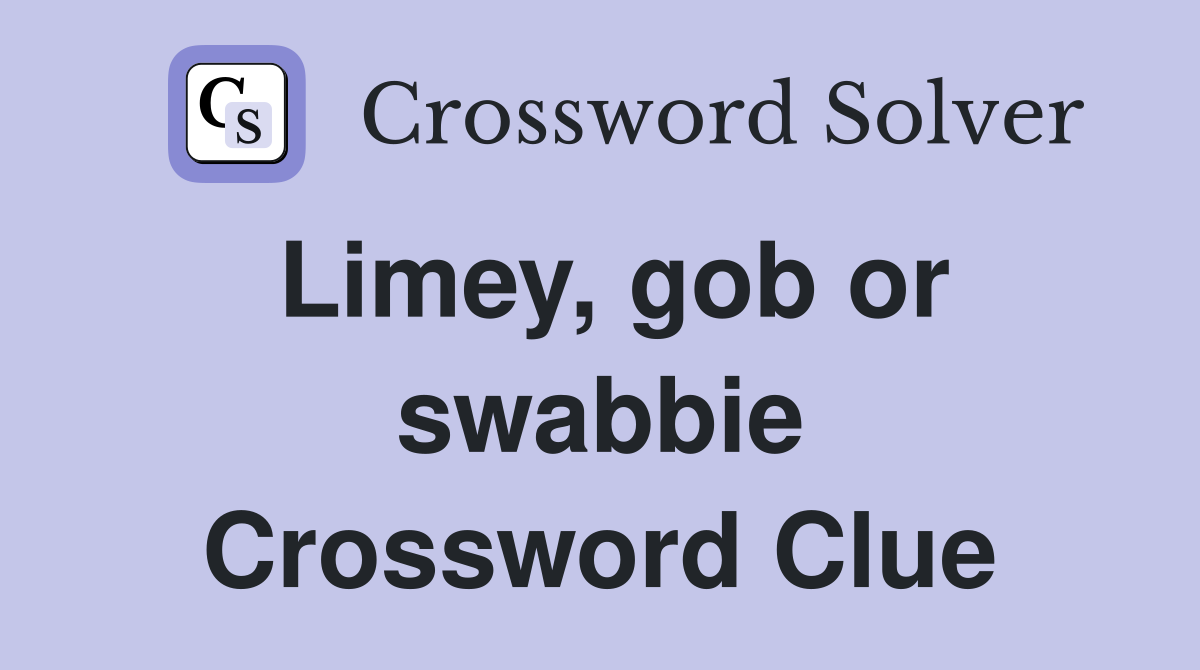 Limey, gob or swabbie Crossword Clue