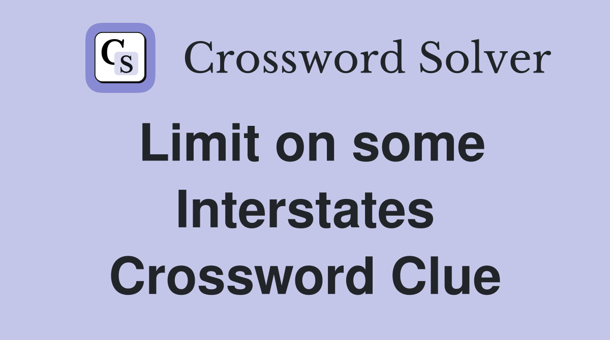 Limit on some Interstates Crossword Clue