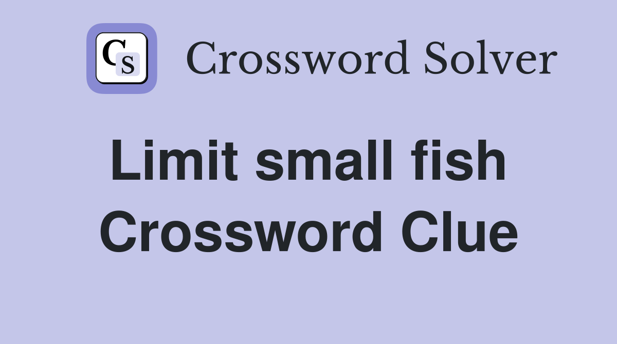 Limit small fish  Crossword Clue