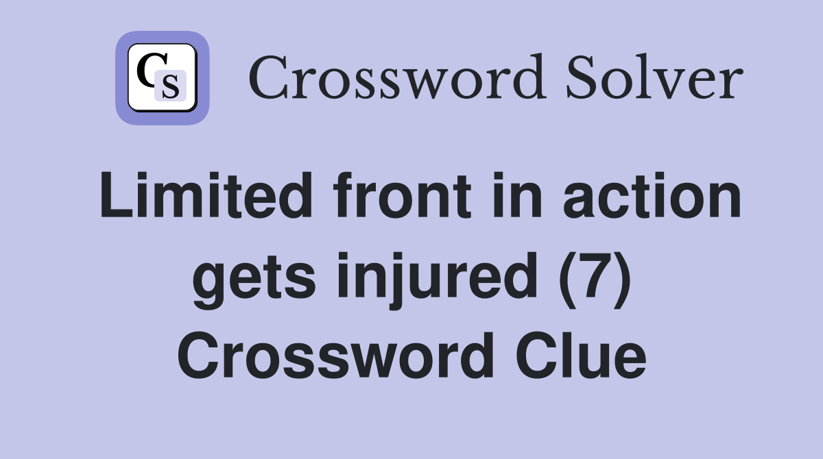 Limited front in action gets injured (7) Crossword Clue