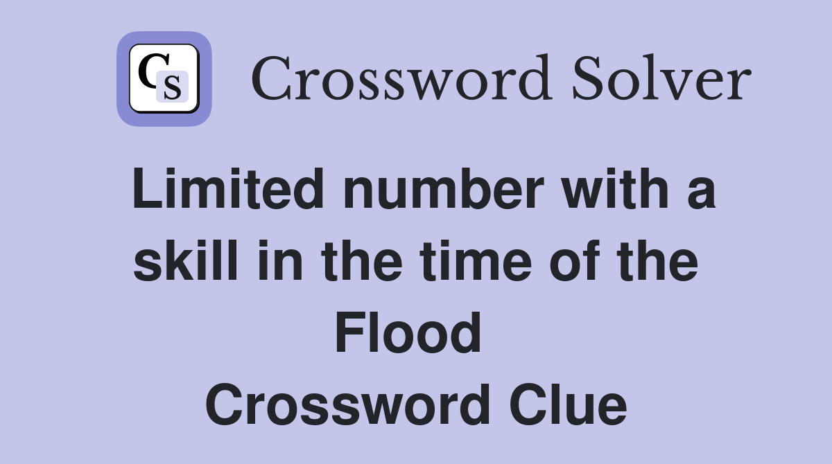 Limited number with a skill in the time of the Flood  Crossword Clue