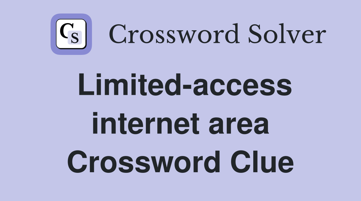 Limited-access internet area Crossword Clue