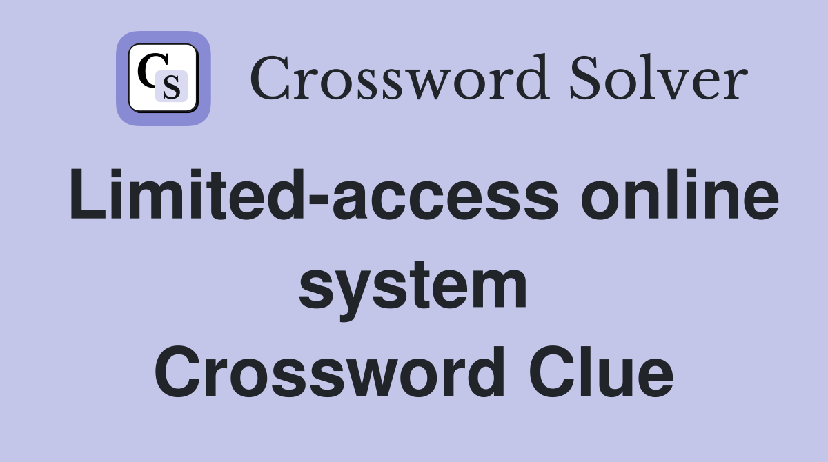 Limited-access online system Crossword Clue