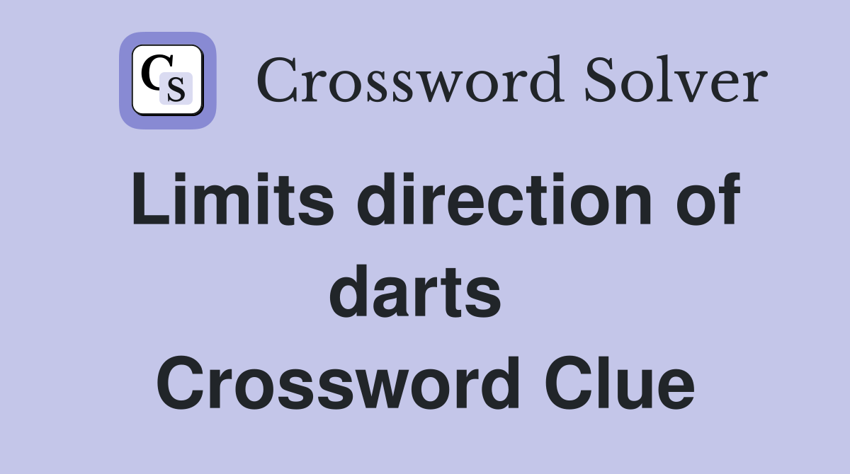Limits direction of darts  Crossword Clue