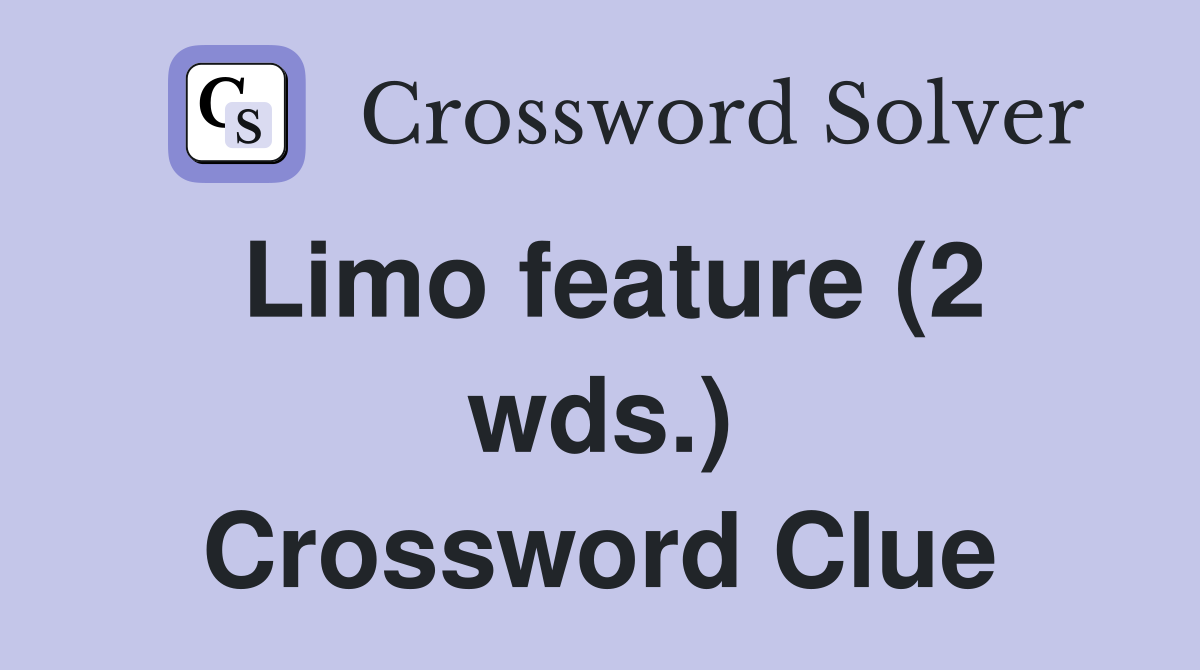 Limo feature (2 wds.) Crossword Clue