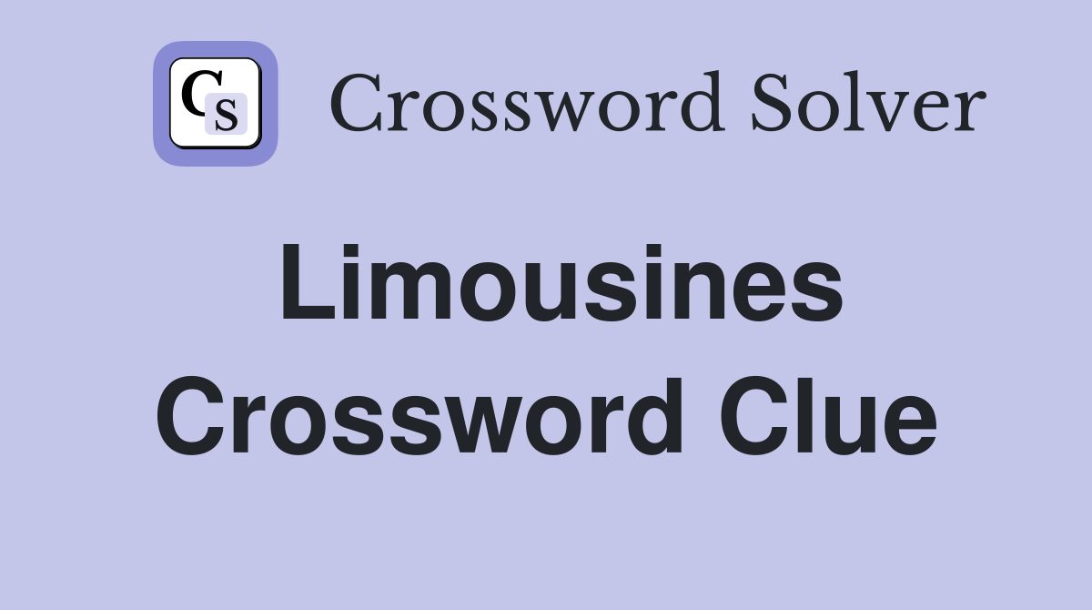 Limousines Crossword Clue