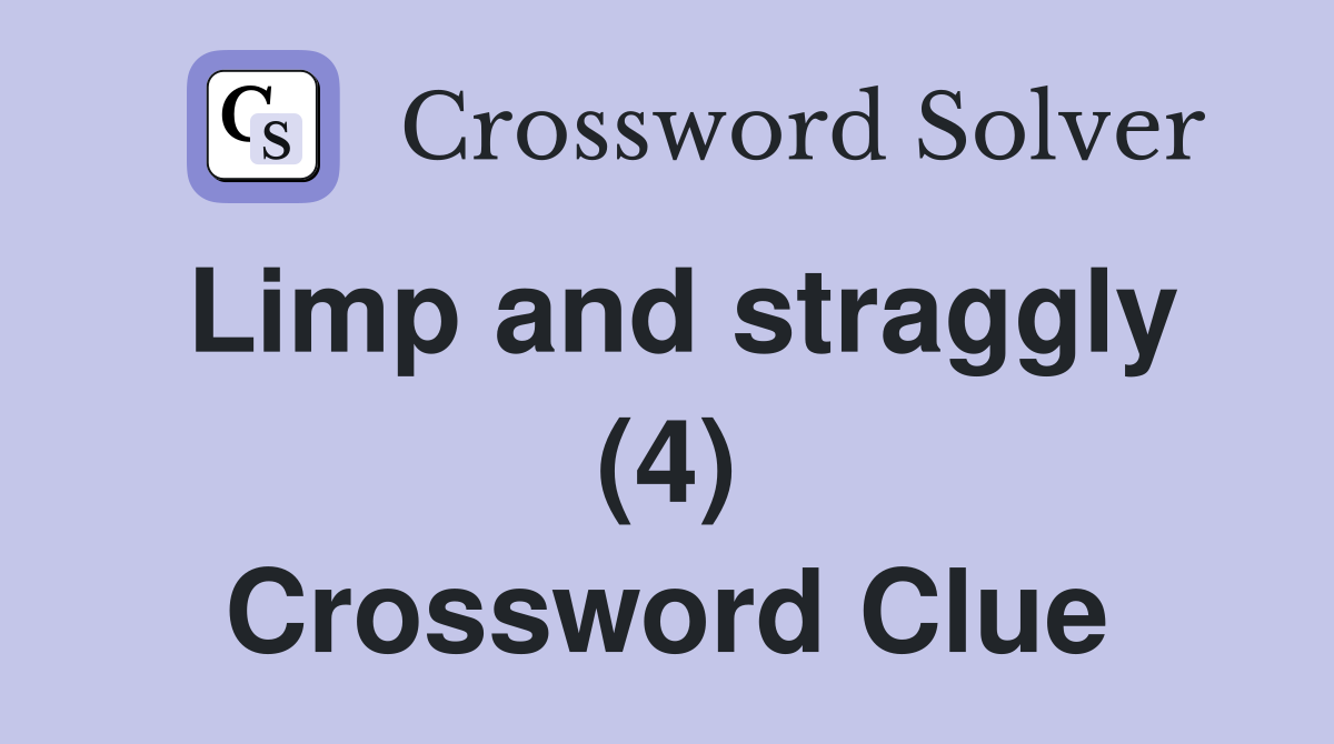 Limp and straggly (4) Crossword Clue