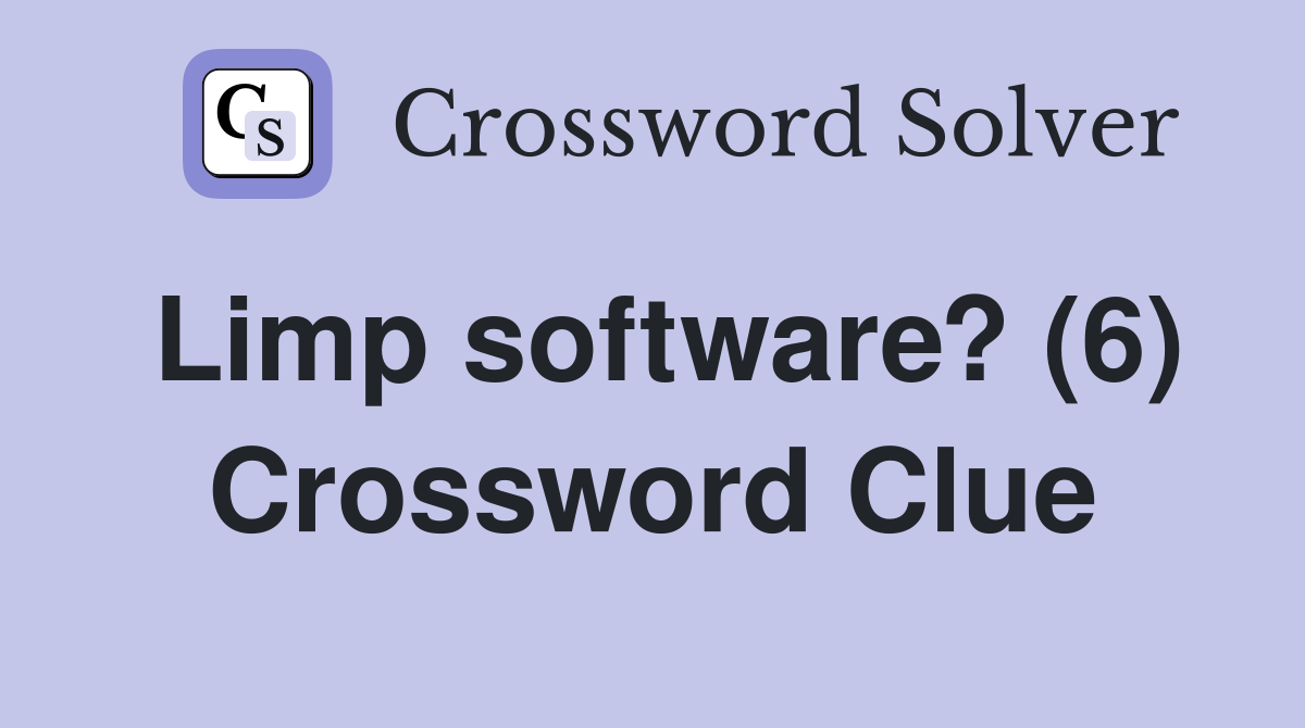 Limp software? (6) Crossword Clue