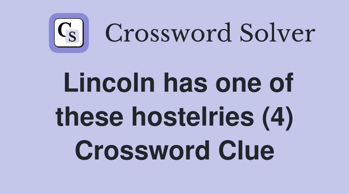 Lincoln has one of these hostelries (4) Crossword Clue