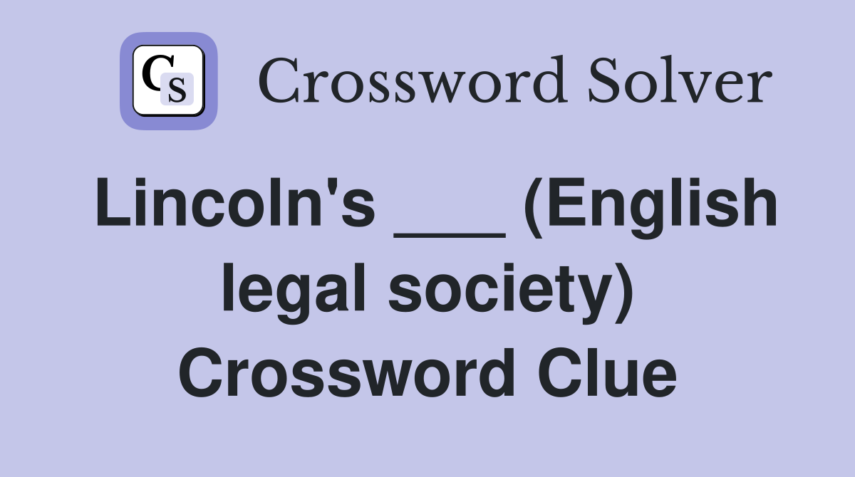 Lincoln's ___ (English legal society) Crossword Clue