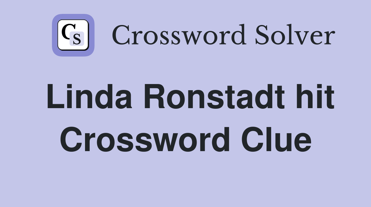 Linda Ronstadt hit Crossword Clue