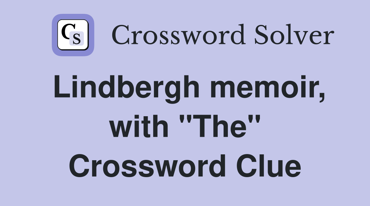 Lindbergh memoir, with "The" Crossword Clue