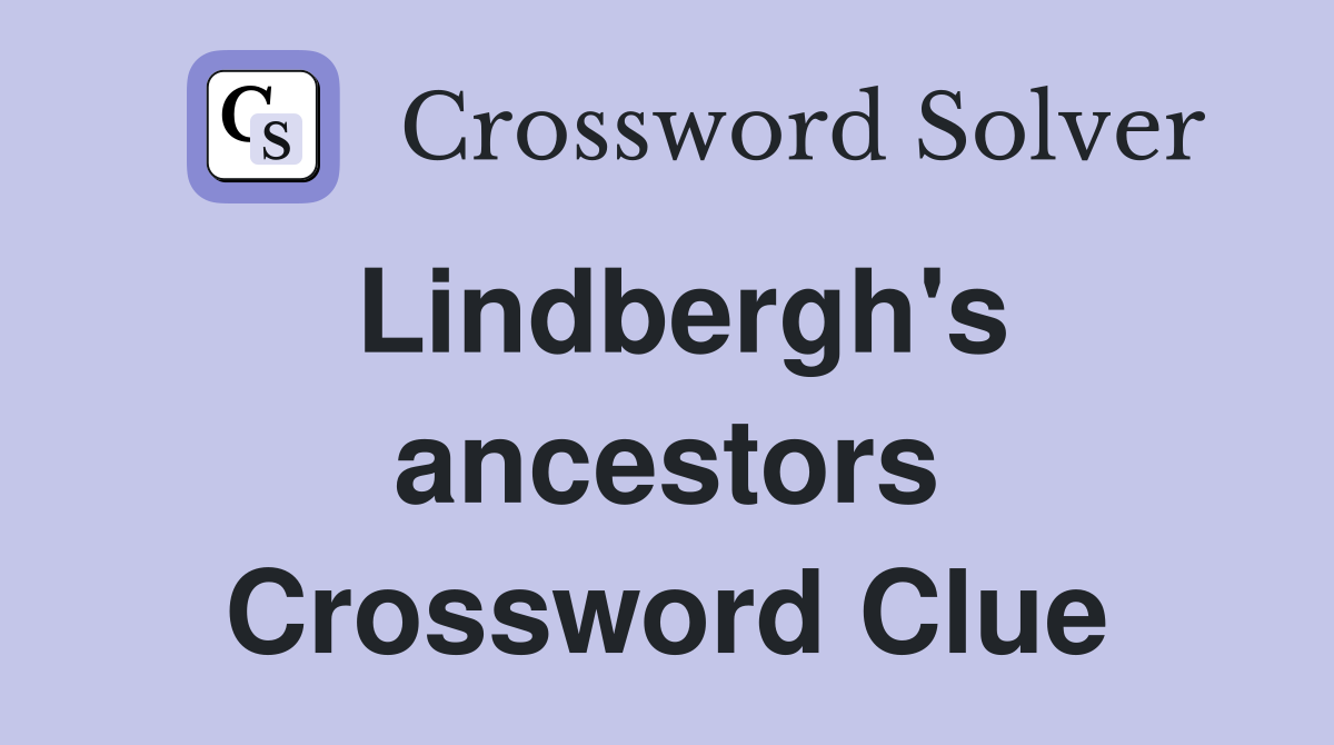 Lindbergh's ancestors Crossword Clue