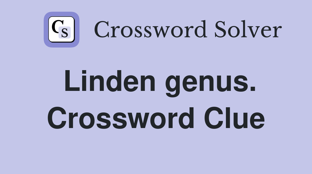 Linden genus. Crossword Clue