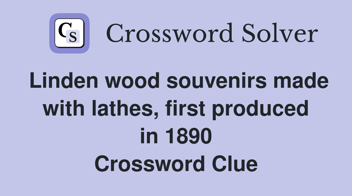 Linden wood souvenirs made with lathes first produced in 1890