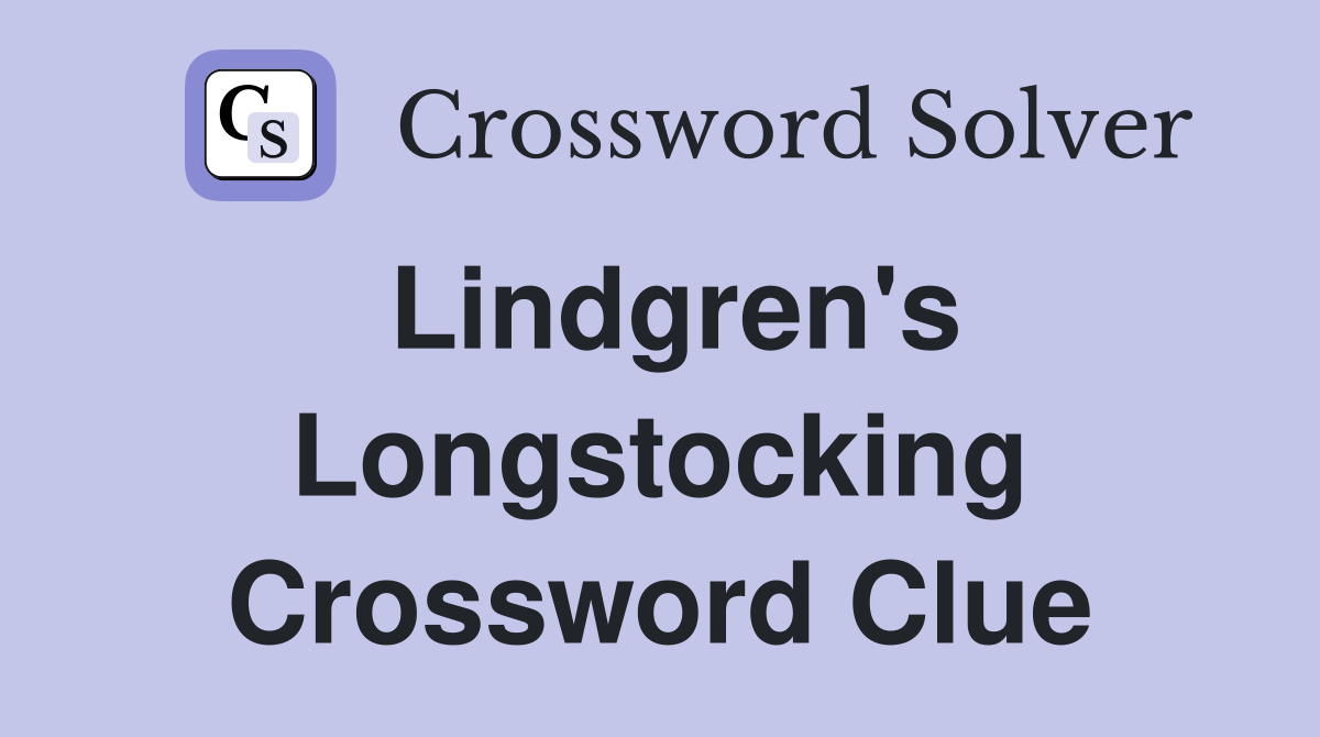 Lindgren's Longstocking Crossword Clue