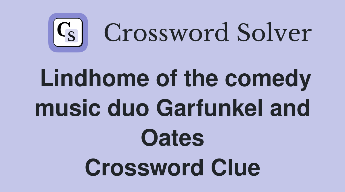 Lindhome of the comedy music duo Garfunkel and Oates Crossword Clue