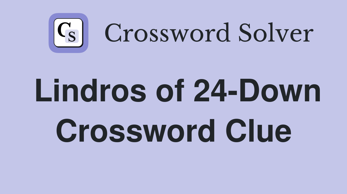 Lindros of 24-Down Crossword Clue