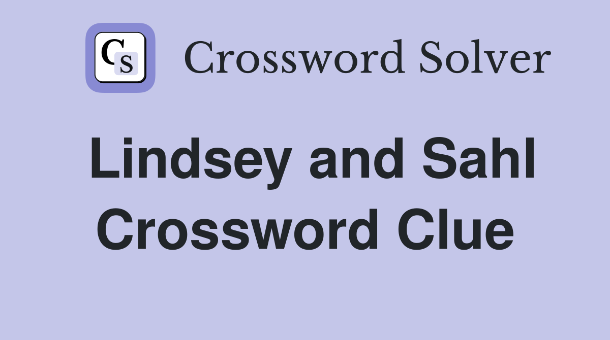 Lindsey and Sahl Crossword Clue