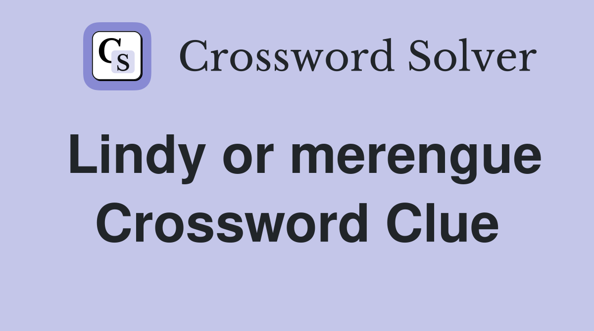 Lindy or merengue Crossword Clue