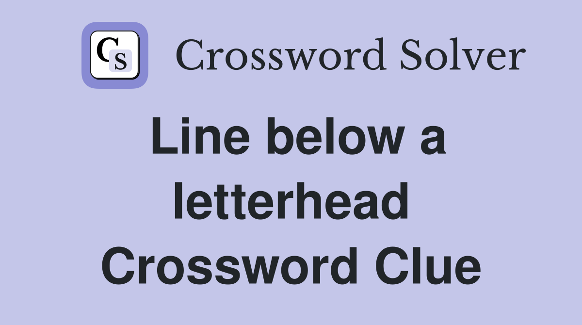 Line below a letterhead Crossword Clue