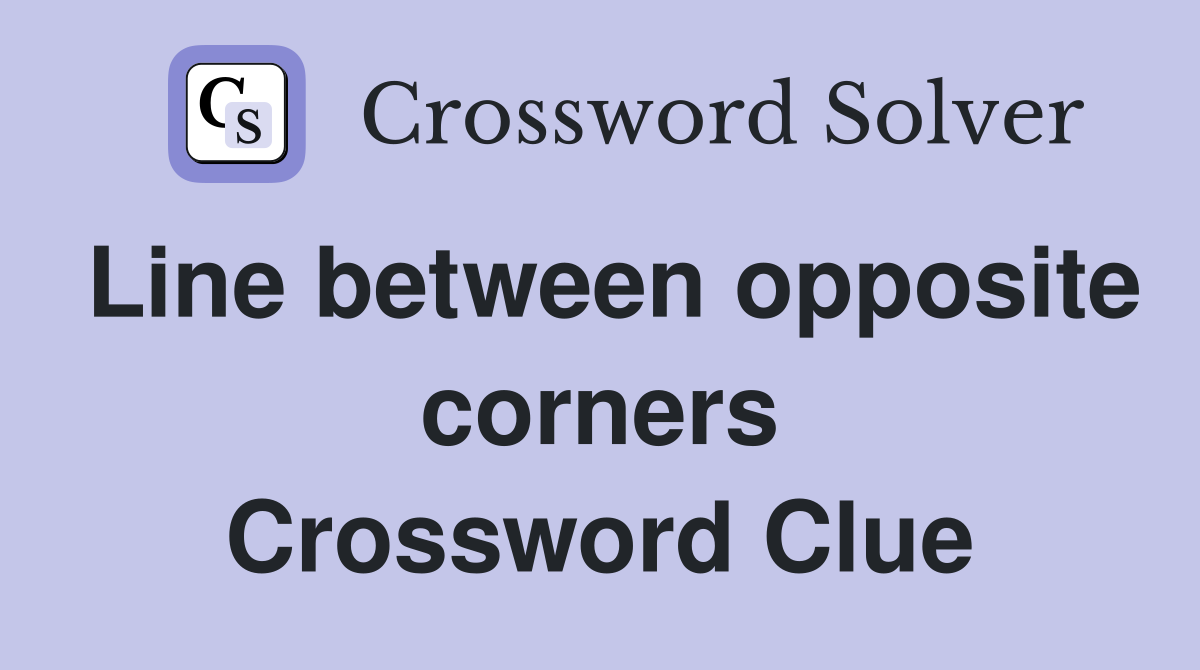 Line between opposite corners Crossword Clue